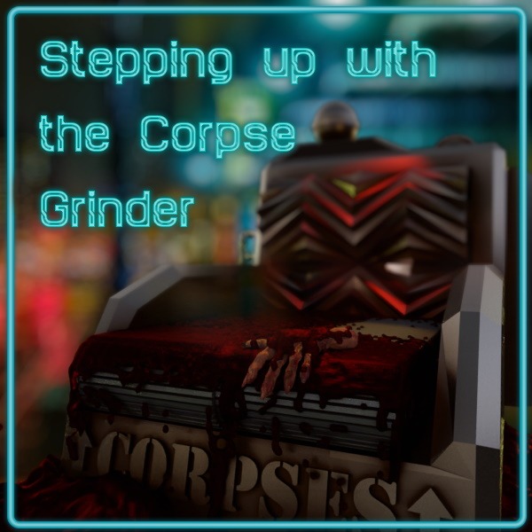 Stepping up with the corpse grinder - scifi short story - flash fiction